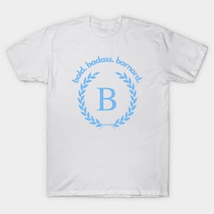 bold. badass. barnard. - light blue print T-Shirt